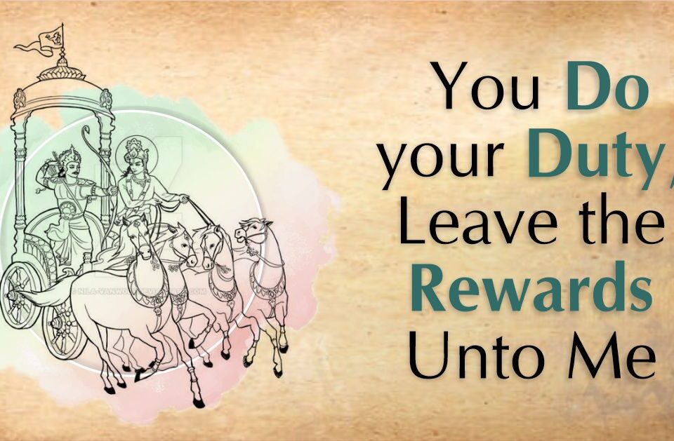 You Do your Duty- Leave the Rewards Unto Me