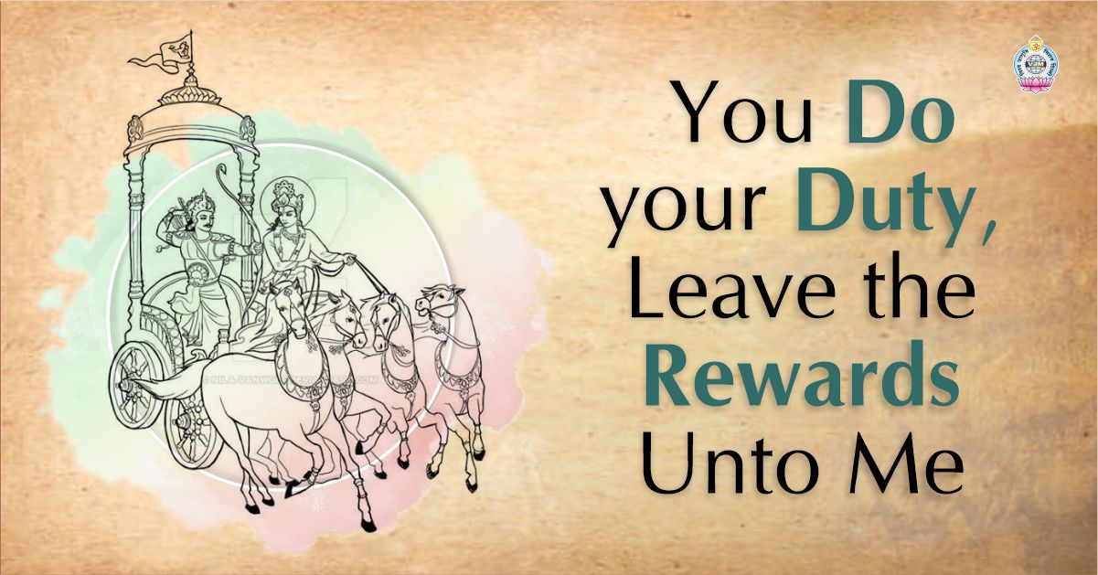 You Do your Duty- Leave the Rewards Unto Me