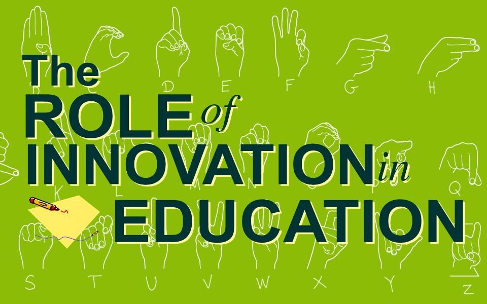 The Role of Innovation in Education