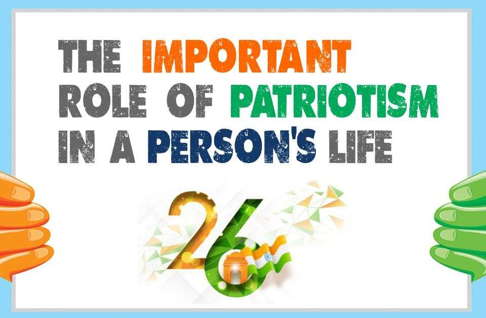 The Important Role of Patriotism in a Person’s Life