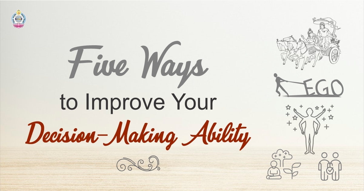 Five Ways to Improve Your Decision-Making Ability