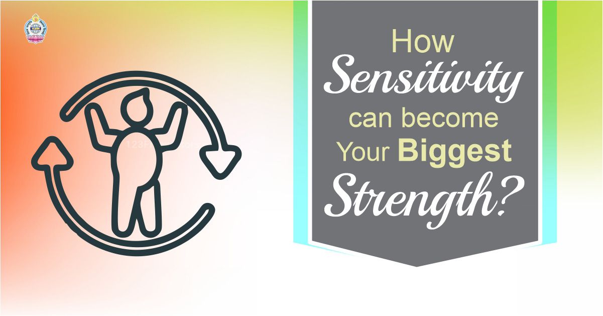 How Sensitivity can become Your Biggest Strength