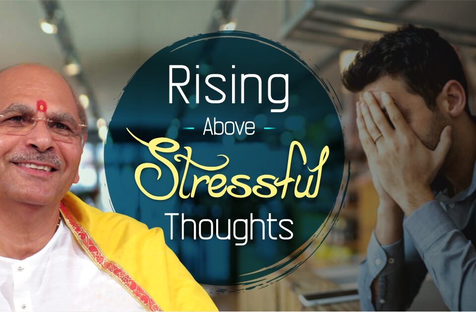 Rising Above Stressful Thoughts