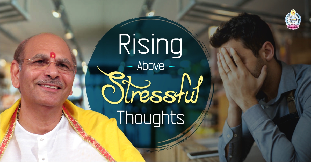 Rising Above Stressful Thoughts