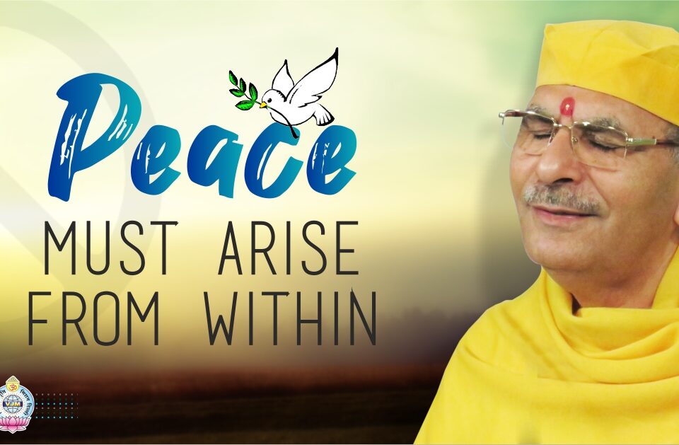Peace Must Arise from Within