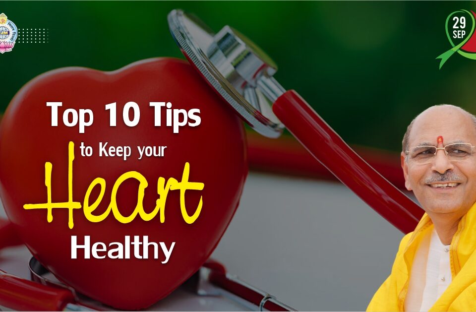 Top 10 Tips to Keep your Heart Healthy