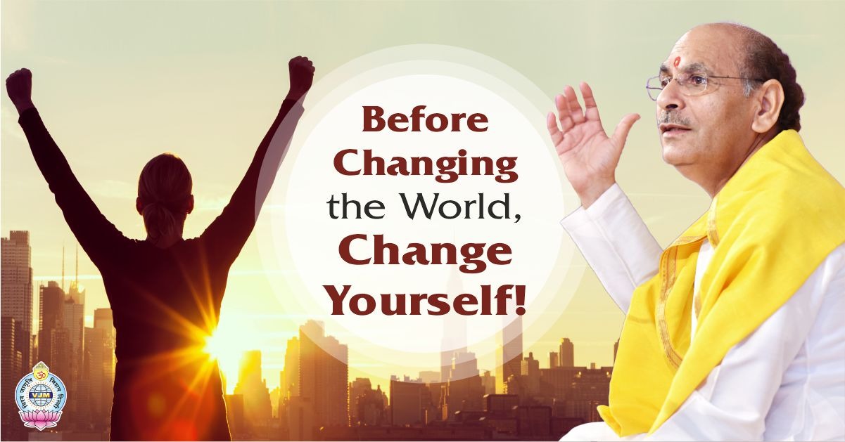 Before Changing the World, Change Yourself!