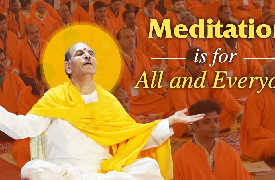 Meditation is  for all and Everyone