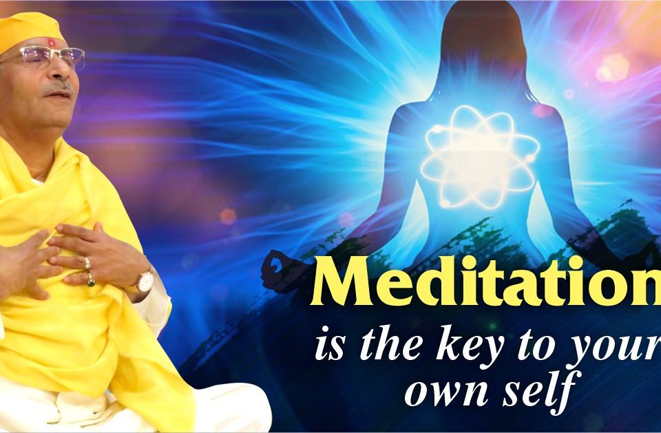 Meditation is the key to your own self