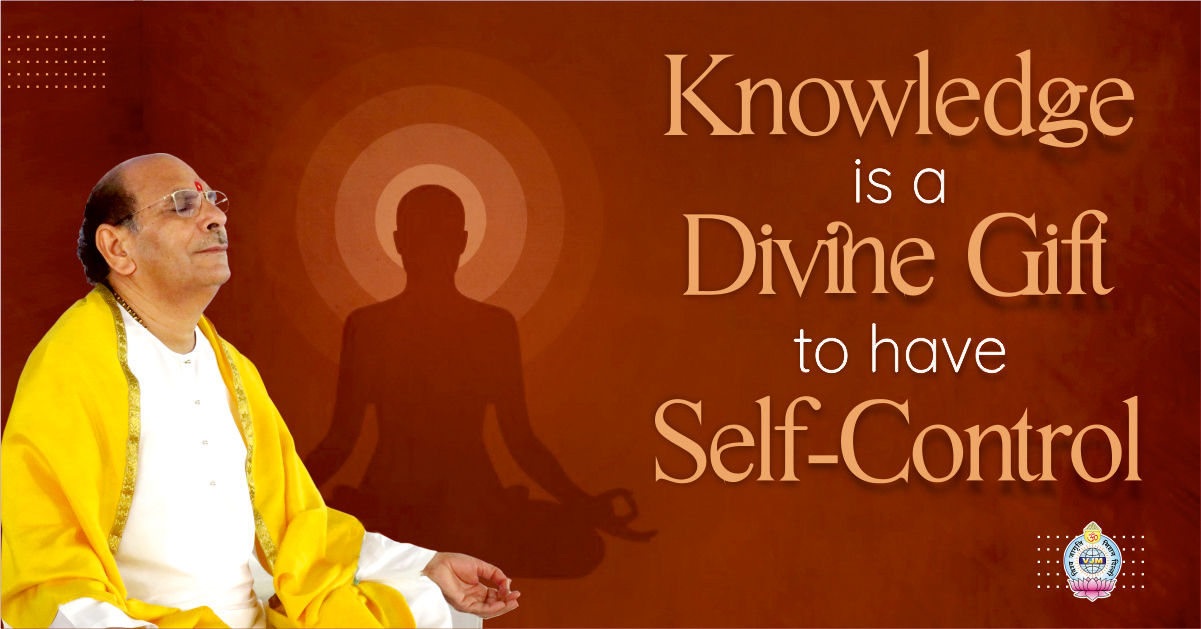 Knowledge is a Divine Gift to have Self-Control