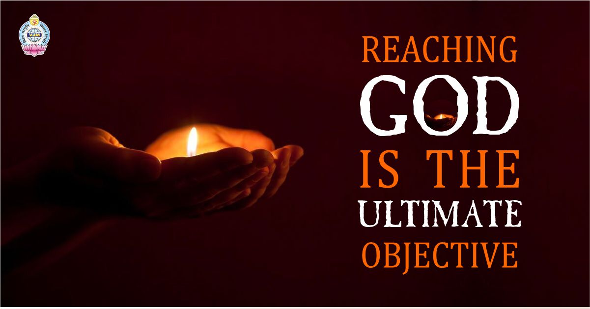 Reaching God is the Ultimate Objective