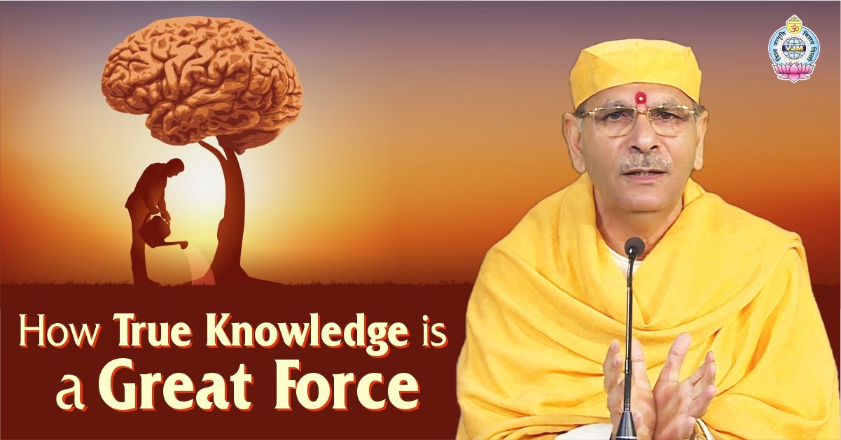 How true knowledge is a great force